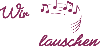Wir lauschen